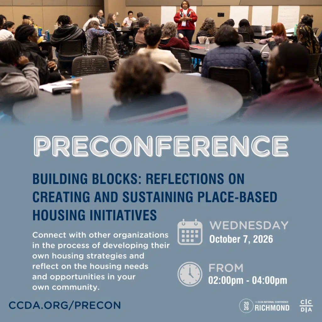 Preconference
Building Blocks: Reflections on Creating and Sustaining Place-Based Housing Initiatives

Connect with other organizations in the process of developing their own housing strategies and reflect on the housing needs and opportunities in your own community.

Wednesday October 7, 2026 from 2:00pm - 4:00pm